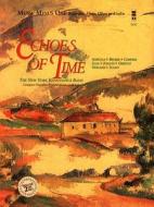 Echoes of Time [With 2 CDs] edito da Hal Leonard Publishing Corporation