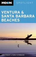 Moon Spotlight Ventura And Santa Barbara Beaches di Alan Bisbort, Parke Puterbaugh edito da Avalon Travel Publishing