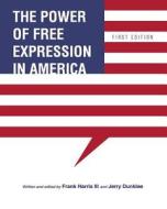 The Power of Free Expression in America di Frank Harris, Jerry Dunklee edito da Cognella Academic Publishing