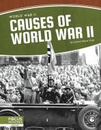 Causes of World War II di Jeanne Marie Ford edito da FOCUS READERS