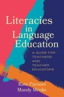 Literacies in Language Education: A Guide for Teachers and Teacher Educators di Kate Paesani, Mandy Menke edito da GEORGETOWN UNIV PR