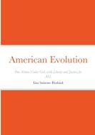 American Evolution di Lisa Suzanne Hudziak edito da Lulu.com