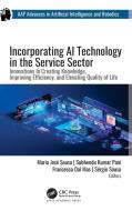 Incorporating AI Technology In The Service Sector edito da Apple Academic Press Inc.
