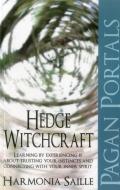 Pagan Portals: Hedge Witchcraft di Harmonia Saille edito da JOHN HUNT PUB