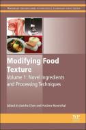 Modifying Food Texture: Novel Ingredients and Processing Techniques edito da WOODHEAD PUB
