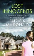 LOST INNOCENTS an unputdownable psychological thriller with a breathtaking twist di Patricia Macdonald edito da Joffe Books