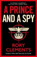 A Prince And A Spy di Rory Clements edito da Bonnier Zaffre