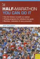 Half Marathon: You Can Do it di Jeff Galloway edito da Meyer & Meyer Sport (UK) Ltd