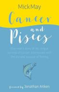 Cancer And Pisces di Mick May edito da Quiller Publishing Ltd