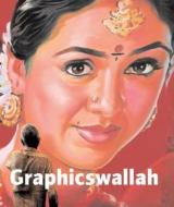 Graphicswallah: Graphics in India di Keith Lovegrove edito da Harper Design