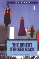 The Orient Strikes Back: A Global View of Cultural Display di Joy Hendry edito da BLOOMSBURY 3PL