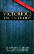 Victorious Eschatology: A Partial Preterist View di Harold R. Eberle, Martin Trench edito da Worldcast Publishing