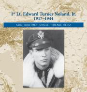 1st. Lt. Edward Turner Noland, Jr.    1917-1944 edito da Genealogy House