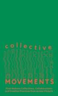 Collective Movements edito da Monash University Publishing