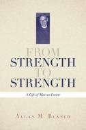 From Strength to Strength di Allan M. Blanch edito da UNIV OF QUEENSLAND