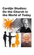 Cardijn Studies: On the Church in the World of Today (Hard Cover) edito da ATF PR