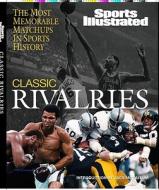 Sports Illustrated: Classic Rivalries di Illustrated Magazine, Sports Illustrated edito da Sports Illustrated Books