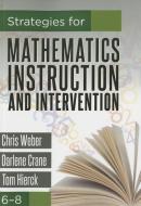 Strategies for Mathematics Instruction and Intervention, 68 di Chris Weber, Darlene Crane, Tom Hierck edito da SOLUTION TREE