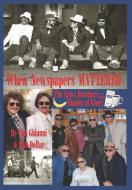 When Newspapers Mattered di Tim Ghianni, Rob Dollar edito da Ideas into Books WESTVIEW