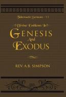 Divine Emblems in Genesis and Exodus; Tabernacle Sermons VI di Albert B. Simpson edito da EMPOWERED PUBN INC