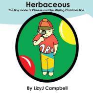 Herbaceous the Boy Made of Cheese and the Missing Christmas Brie di Lizy J. Campbell edito da Pen It! Publications, LLC