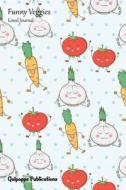 Funny Veggies Lined Journal: Medium Lined Journaling Notebook, Funny Veggies Funny Tomato and Friends Cover, 6x9, 130 Pages di Quipoppe Publications edito da Createspace Independent Publishing Platform