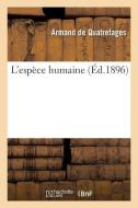 L'Espï¿½ce Humaine 12e ï¿½d di de Quatrefages-A edito da Hachette Livre - Bnf
