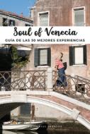 Soul of Venice (Spanish): Guía de Las 30 Mejores Experiencias di Thomas Jonglez edito da JONGLEZ PUB