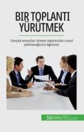 Bir toplant¿ yürütmek di Florence Schandeler edito da 50Minutes.com (TU)