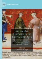 Vernacular Aesthetics in the Later Middle Ages edito da Springer International Publishing