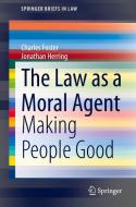 The Law as a Moral Agent di Jonathan Herring, Charles Foster edito da Springer International Publishing