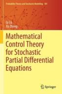 Mathematical Control Theory for Stochastic Partial Differential Equations di Xu Zhang, Qi Lü edito da Springer International Publishing