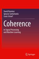 Coherence di David Ramírez, Louis Scharf, Ignacio Santamaría edito da Springer International Publishing
