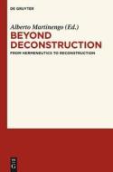 Beyond Deconstruction: From Hermeneutics to Reconstruction edito da Walter de Gruyter