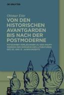 Von den historischen Avantgarden bis nach der Postmoderne di Ottmar Ette edito da Gruyter, Walter de GmbH