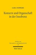 Konzern und Organschaft in der Insolvenz di Lara Schwarz edito da Mohr Siebeck GmbH & Co. K