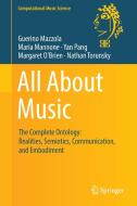 All About Music di Maria Mannone, Guerino Mazzola, Margaret O'Brien, Yan Pang, Nathan Torunsky edito da Springer International Publishing