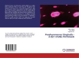 Porphyromonas Gingivalis - A KEY STONE PATHOGEN di Ankita Dadwal, Vikas Jindal, Rupinder Kaur edito da LAP Lambert Academic Publishing