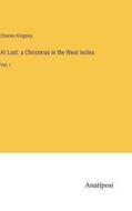 At Last: a Christmas in the West Indies di Charles Kingsley edito da Anatiposi Verlag