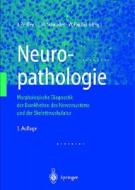 Neuropathologie: Morphologische Diagnostik Der Krankheiten Des Nervensystems Und Der Skelettmuskulatur edito da Springer