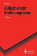 Aufgaben Zur Str Mungslehre di Joseph H Spurk edito da Springer-verlag Berlin And Heidelberg Gmbh & Co. Kg