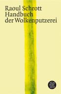 Schrott, R: Handbuch der Wolkenputzerei di Raoul Schrott edito da FISCHER Taschenbuch