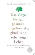 Das kluge, lustige, gesunde, ungebremste, glückliche, sehr lange Leben di Klaus Brinkbäumer, Samiha Shafy edito da FISCHER Taschenbuch
