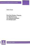 Die Drei-Stufen-Theorie zur Bestimmung von Beweisverboten im Strafprozeß di Stefan Kaiser edito da Lang, Peter GmbH
