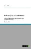 Die Stellung Der Frau Im Mittelalter di Annika Hofmann edito da Grin Publishing