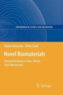 Novel Biomaterials di Pritee Goyal, Shalini Srivastava edito da Springer Berlin Heidelberg