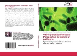 Vibrio parahaemolyticus: Perspectiva actual de un patógeno di Diana Ruth Zamora, Elsa Irma Quiñones, Carlos Vázquez edito da EAE