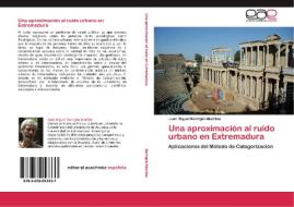Una aproximación al ruido urbano en Extremadura di Juan Miguel Barrigón Morillas edito da EAE