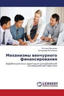 Mekhanizmy Venchurnogo Finansirovaniya di Mishchenko Tat'yana, Moskovkin Vladimir edito da Lap Lambert Academic Publishing
