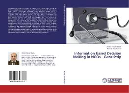 Information based Decision Making in NGOs - Gaza Strip di Akram Hasan Nassar, Bassam Abu Hamad edito da LAP Lambert Academic Publishing